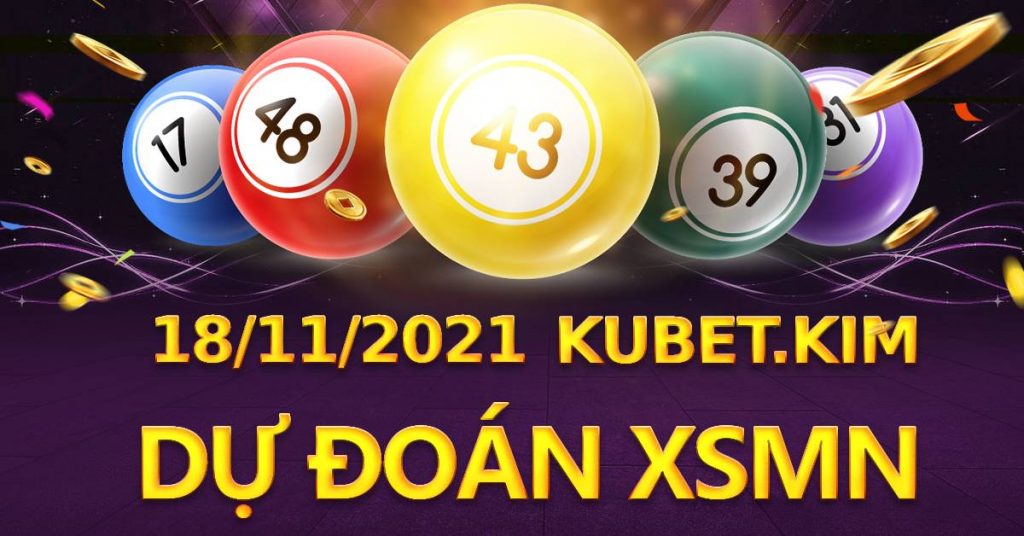 Soi cầu MN 18/11/2021 KUBET – Dự đoán KQ XSMN hôm nay