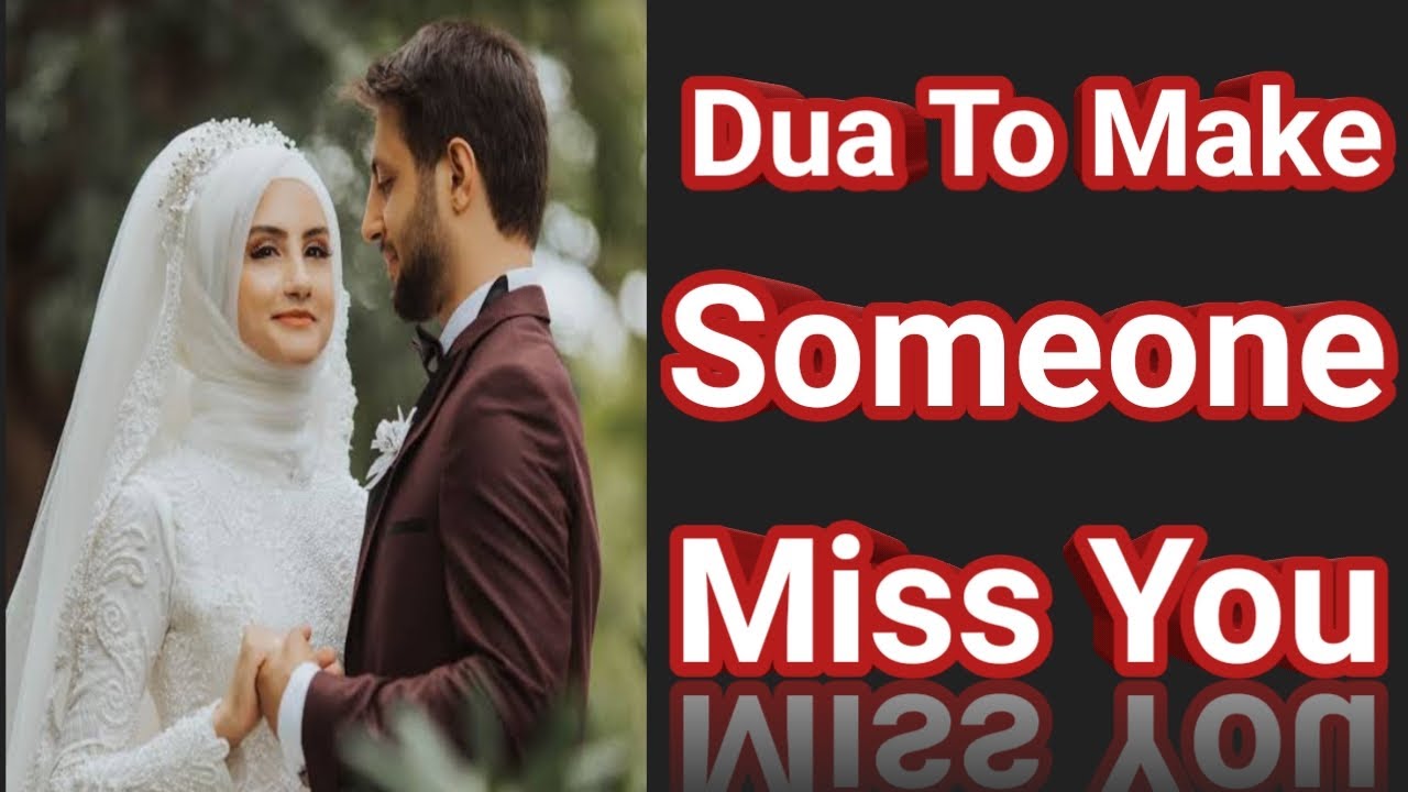 Dua To Make Someone Miss You